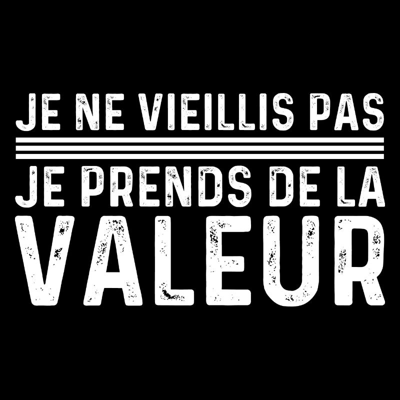 I'm not getting old, I'm increasing in value