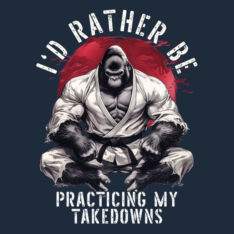 I'd Rather Be Practicing Takedowns BJJ Jiu Jitsu