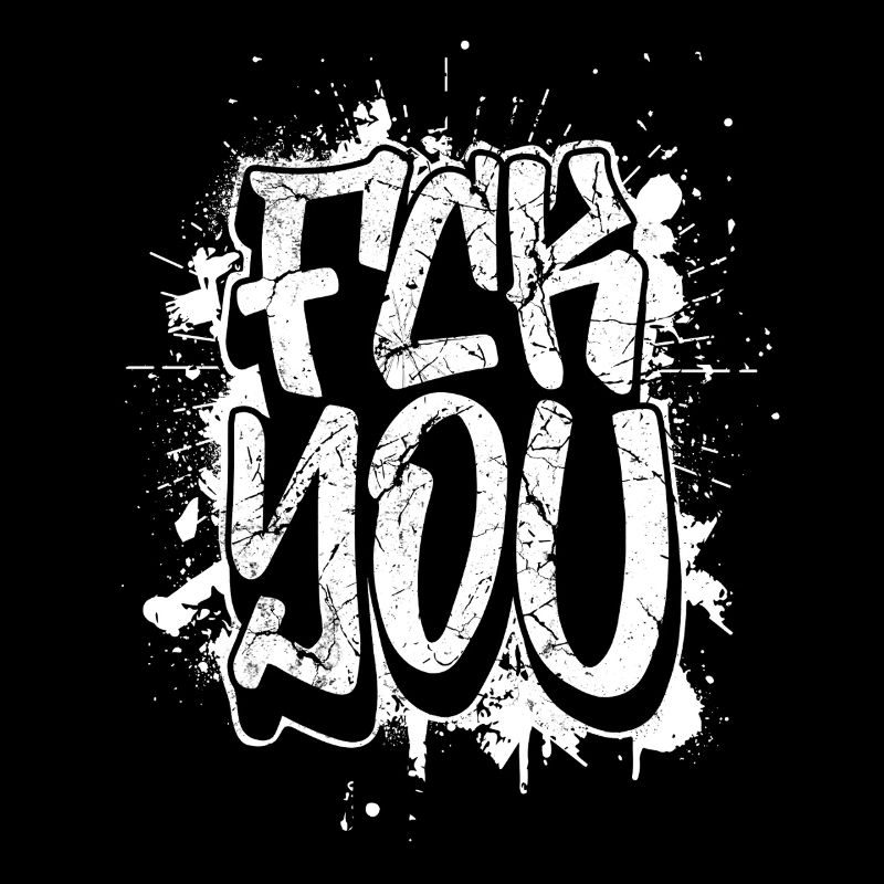 F*ck You Graffiti – For everyone without filters