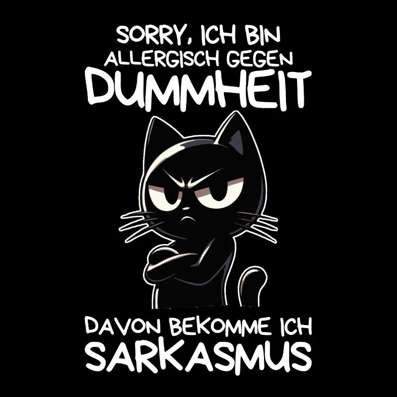 Allergisch gegen Dummheit – Katze mit Sarkasmus