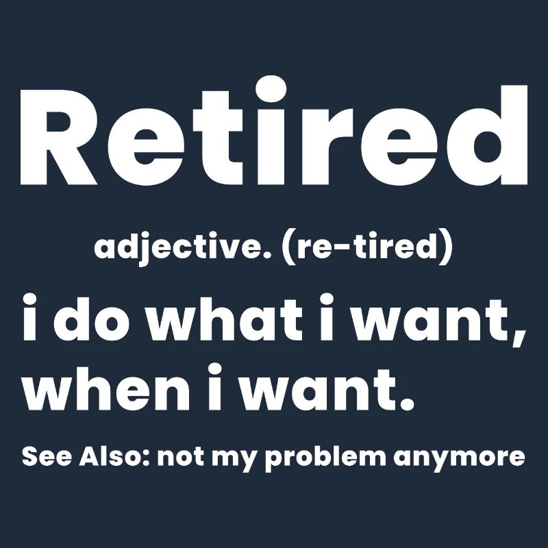 retired it's not my problem anymore