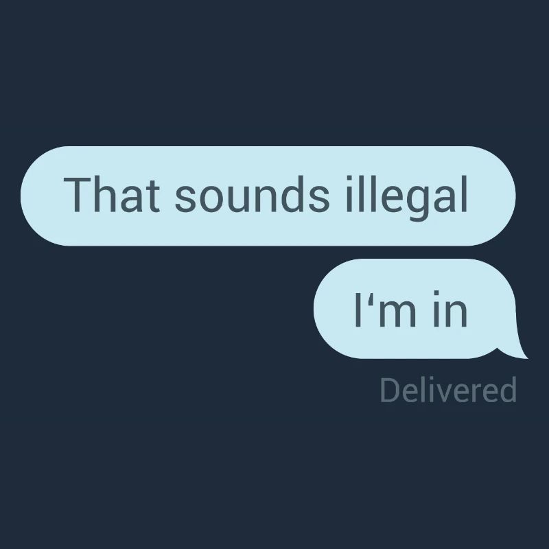 Das hört sich illegal an. Bin dabei.