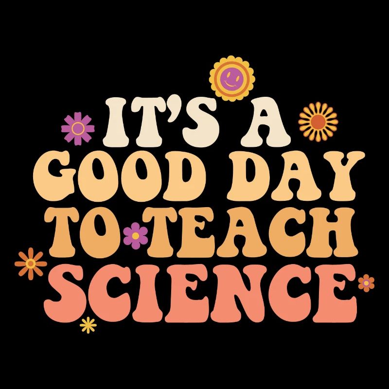 C’est une bonne journée Enseigner les sciences Professeur de sciences