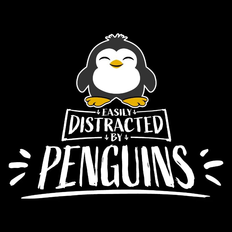 Easily Distracted By Penguins Funny Cute Penguin