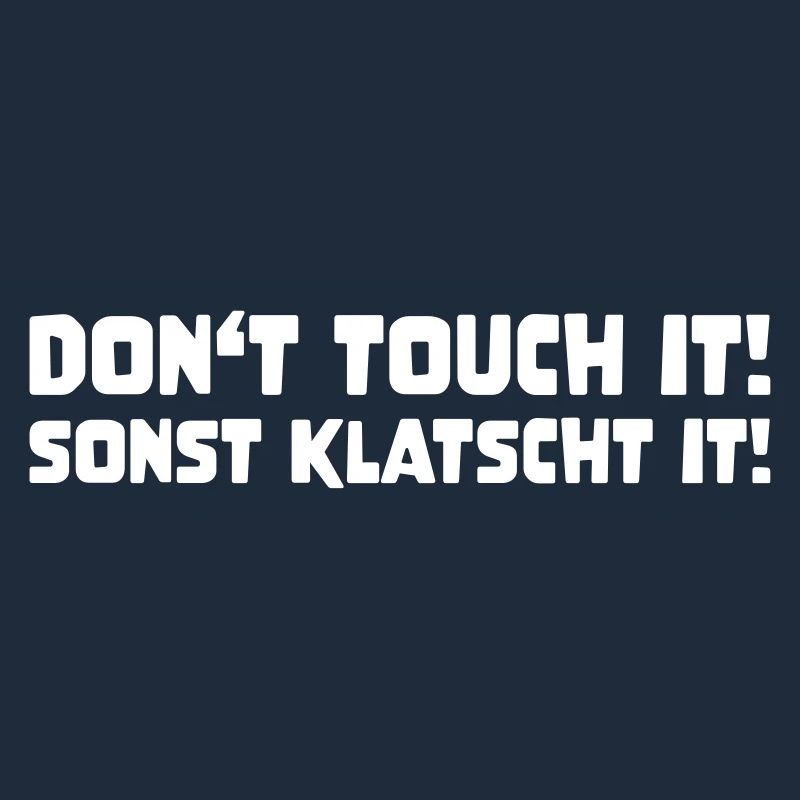 DON'T TOUCH IT! OTHER CLAPS IT! funny saying