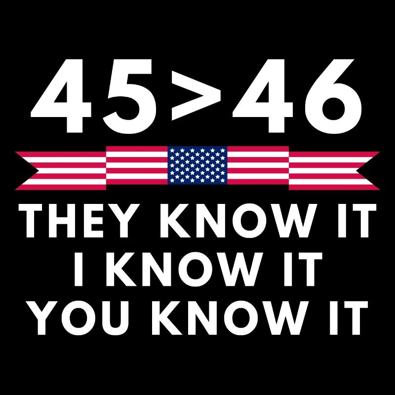 45 Is Greater Than 46 They Know It I Know It You