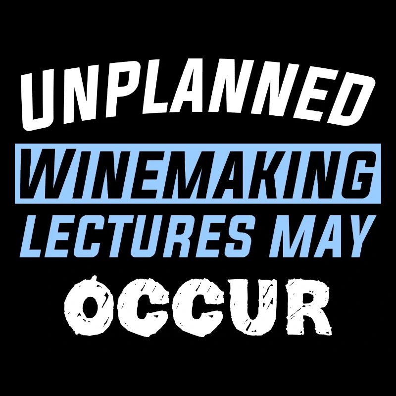 Unplanned Winemaking lectures may occur