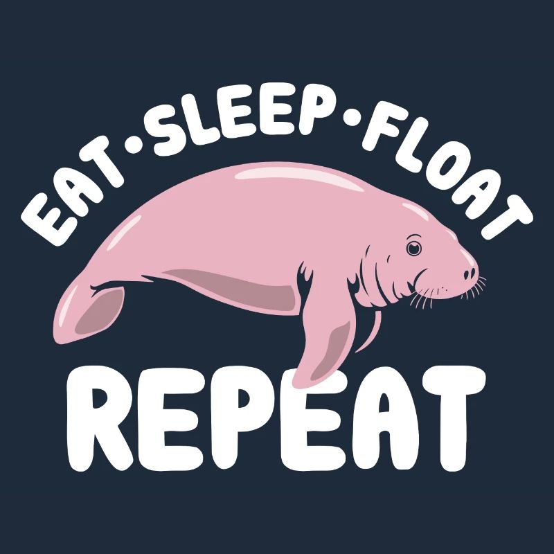 Eat Sleep Float Repeat - Manatee Saying