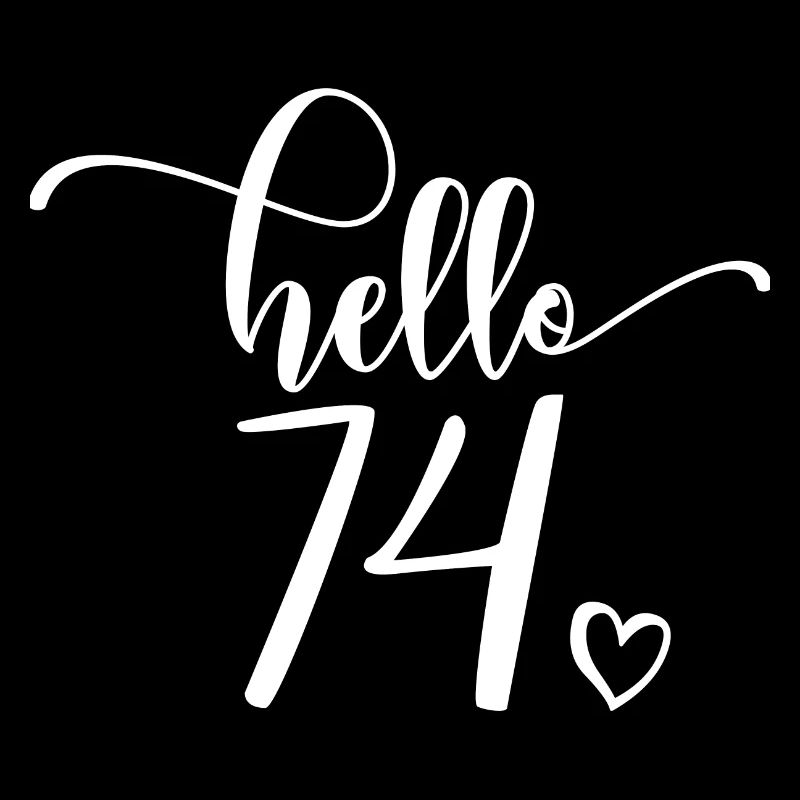 Hello 74 - Mignon cadeau de 74e anniversaire, 74 ans