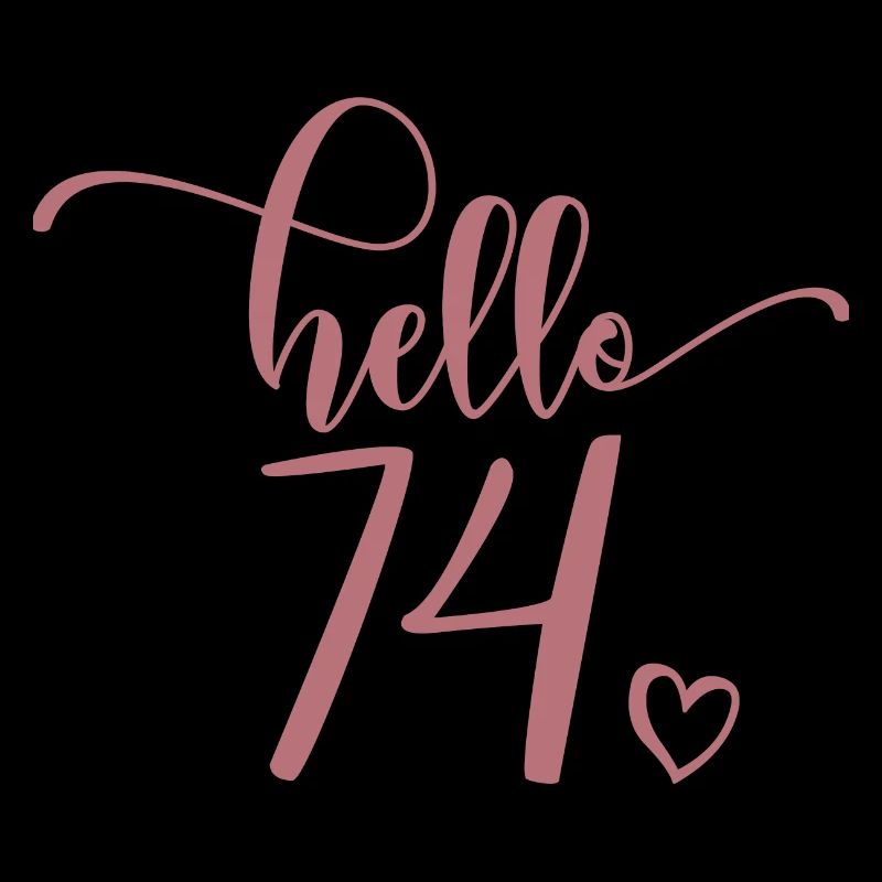 Hello 74 - Mignon cadeau de 74e anniversaire, 74 ans