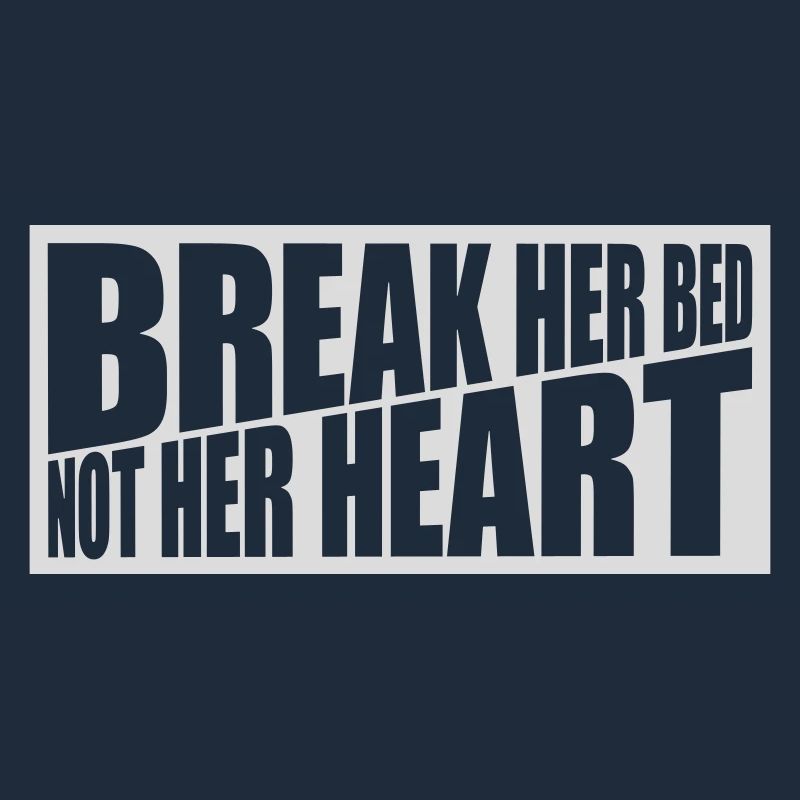 break her bed quote