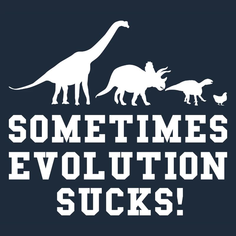 Sometimes Evolution Sucks Dino witziger Spruch