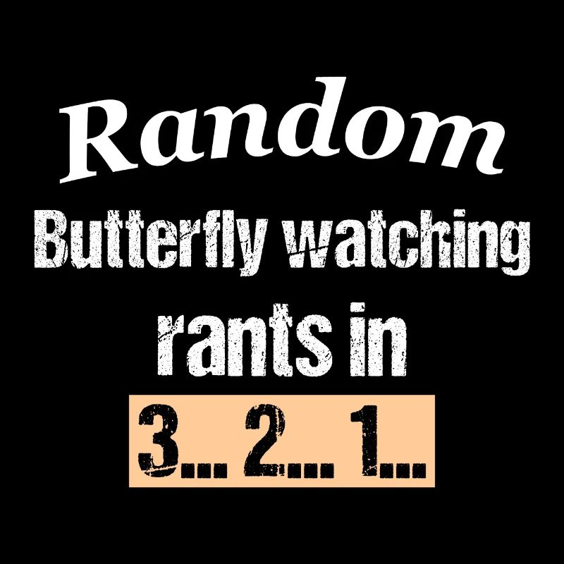 Random Butterfly watching rants in 3... 2... 1..