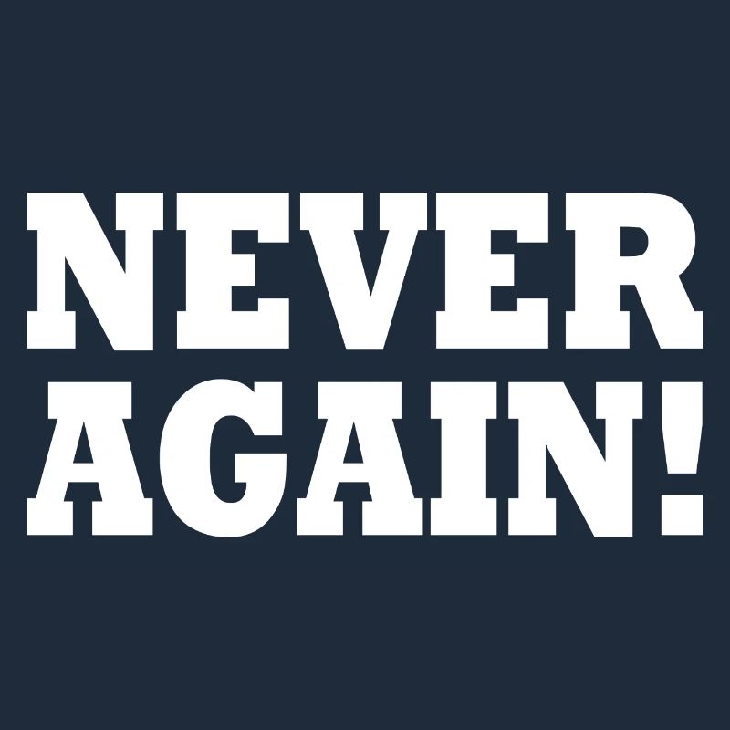 Never again