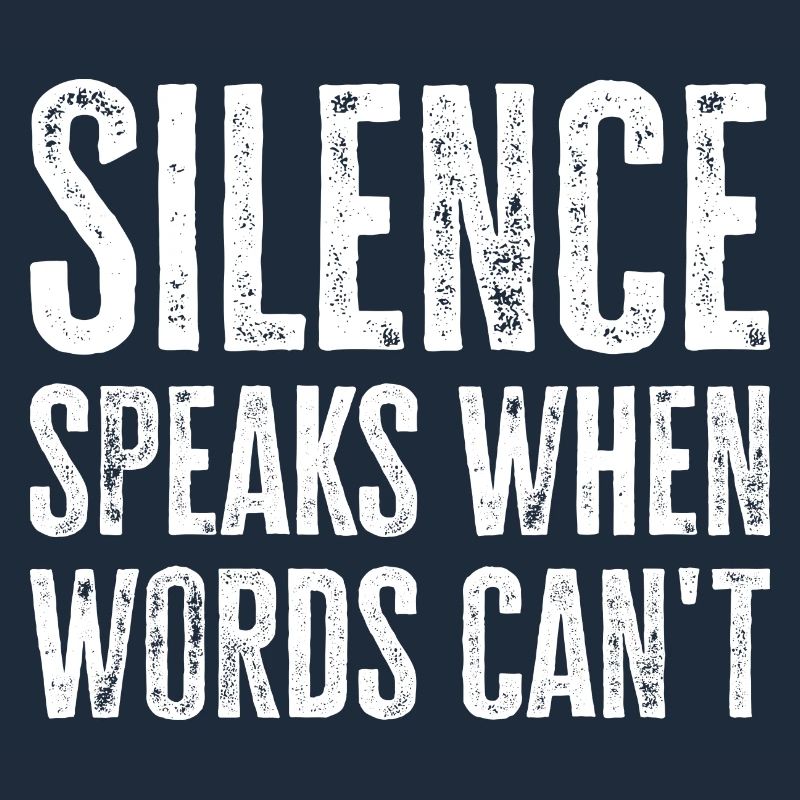 Silence Speaks When Words Can't - Deep Thinker