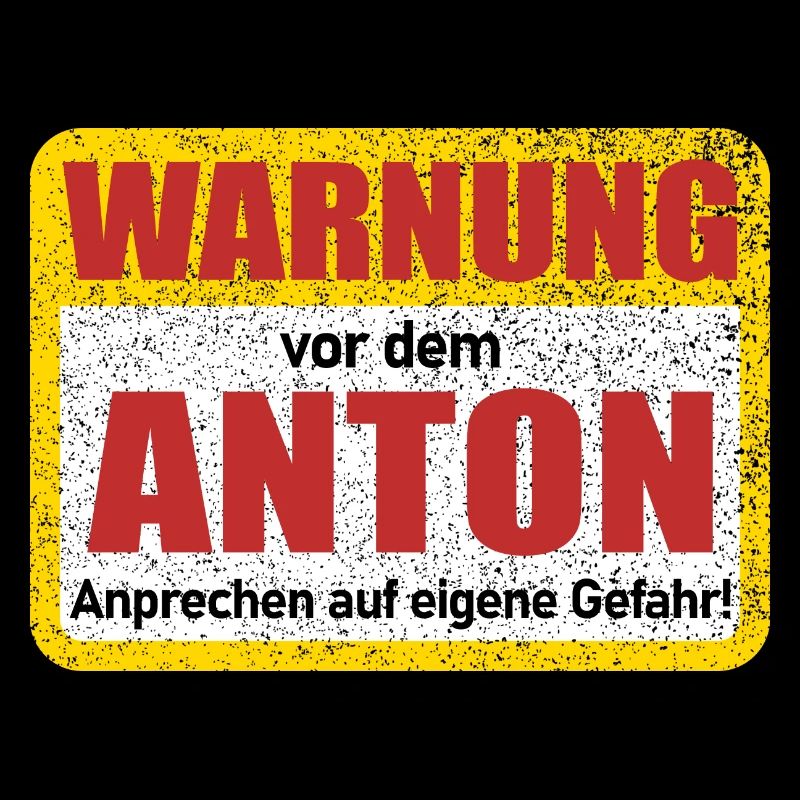 Anton Name Lustiges Warnschild