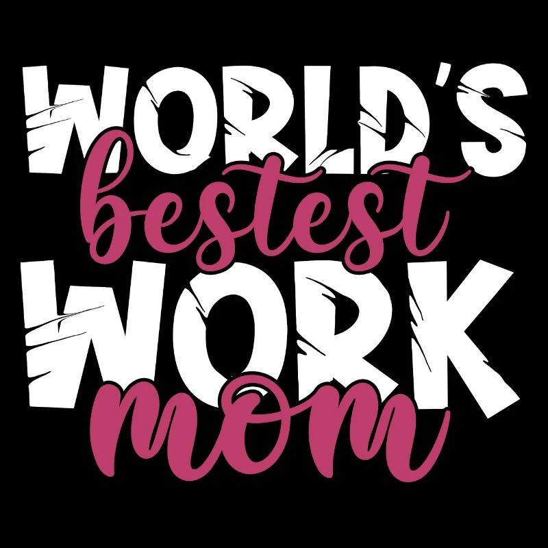 Die beste Arbeitsmutter der Welt Die Beste Mama aller Zeiten