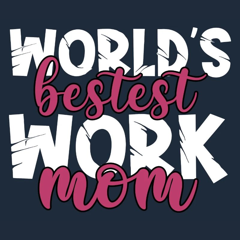 Die beste Arbeitsmutter der Welt Die Beste Mama aller Zeiten