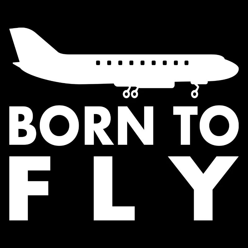 Flugzeug Fliegen Born to fly Spruch