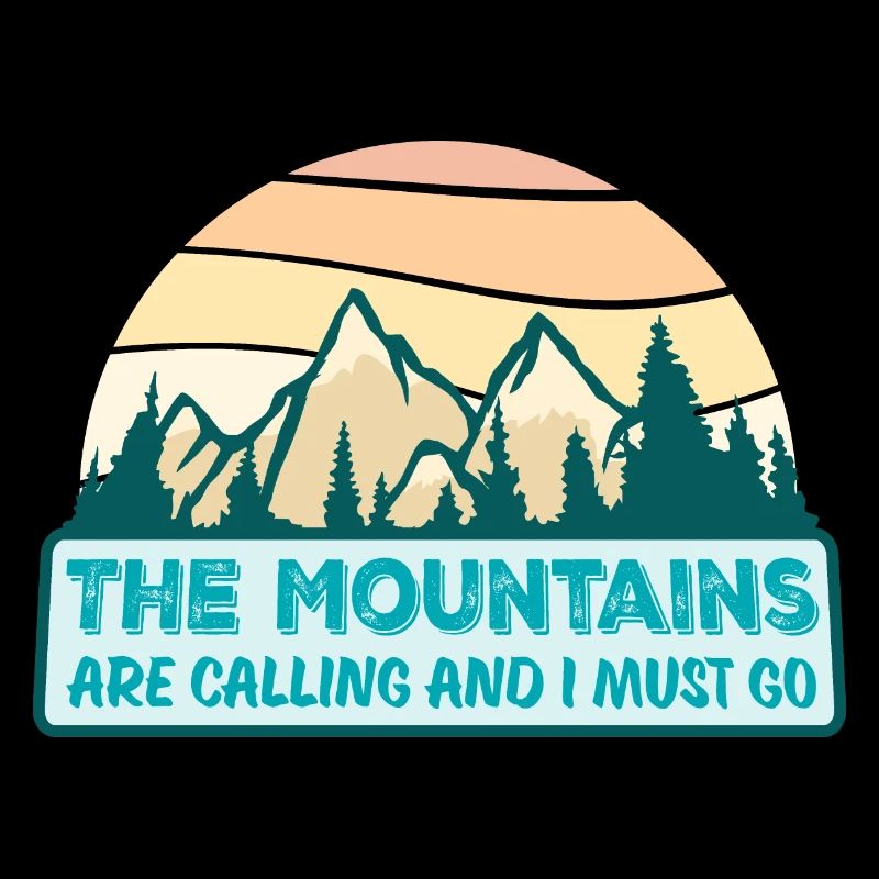 The Mountains Are Calling And I Must Go Spruch