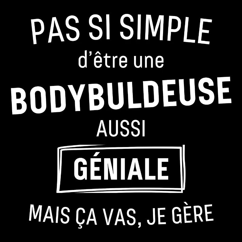 Bodybuldeuse GÉNIALE