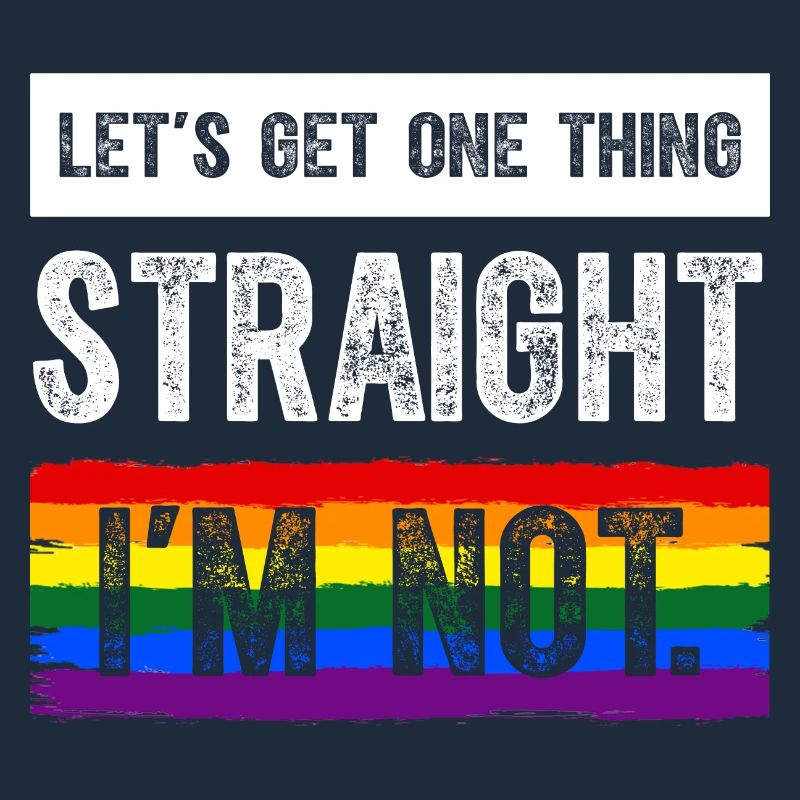 Let's Get One Thing Straight I'm Not LGBT