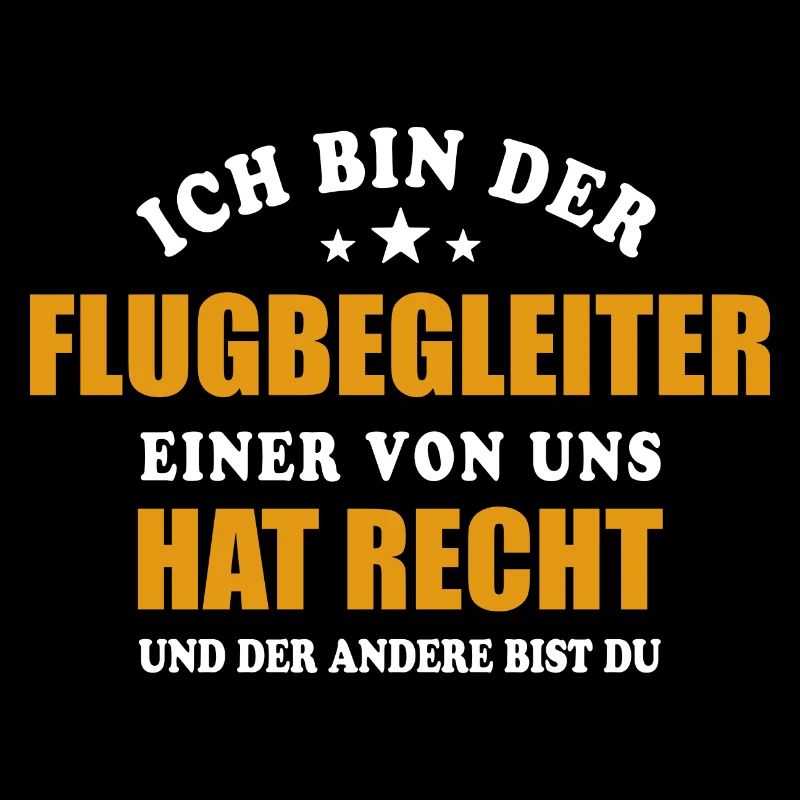 Ich bin der Flugbegleiter einer von uns hat Recht