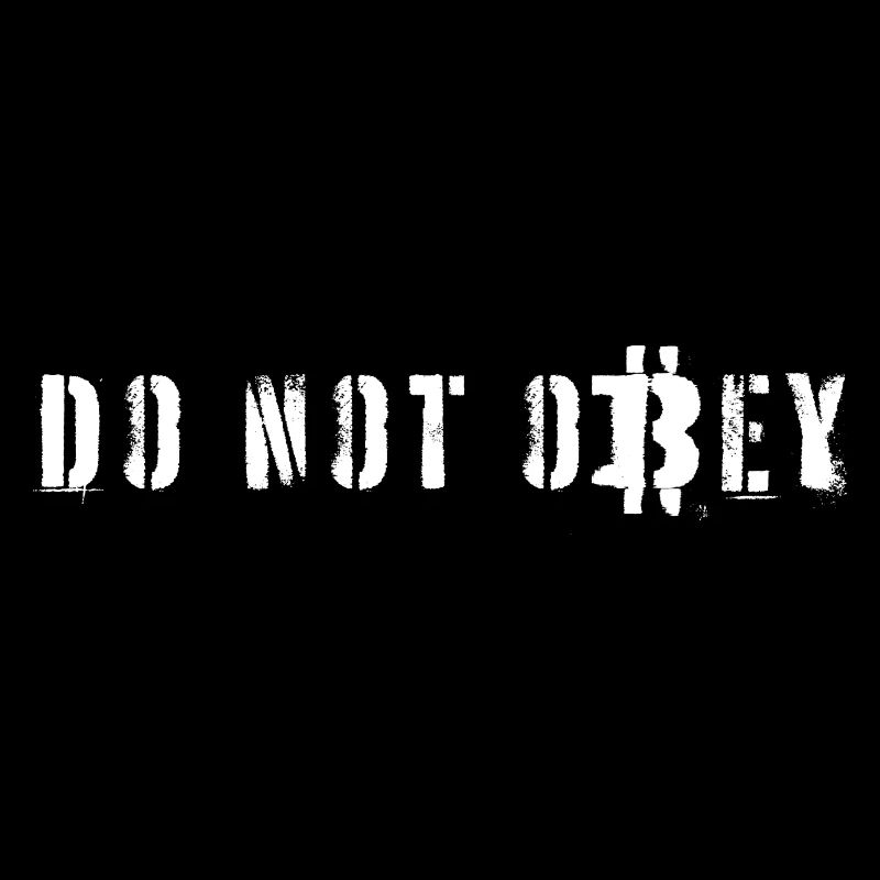 Bitcoiners Do Not Obey