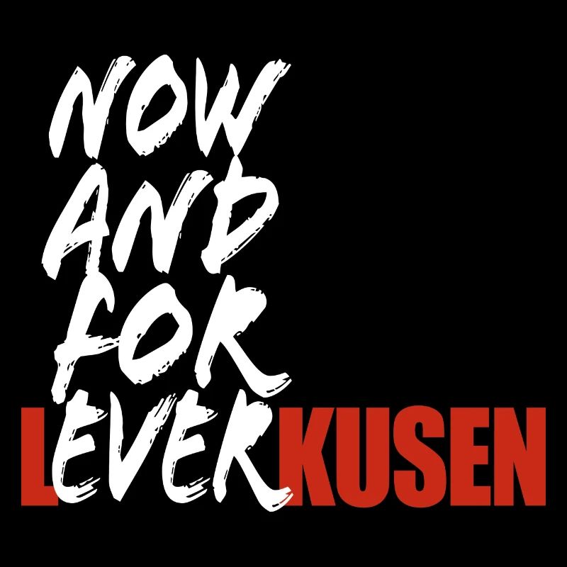 Now And For Ever Leverkusen - Spruch
