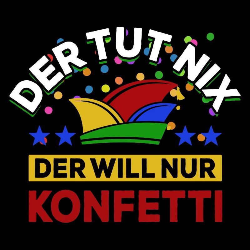 Der tut nix der will nur Konfetti - Spruch