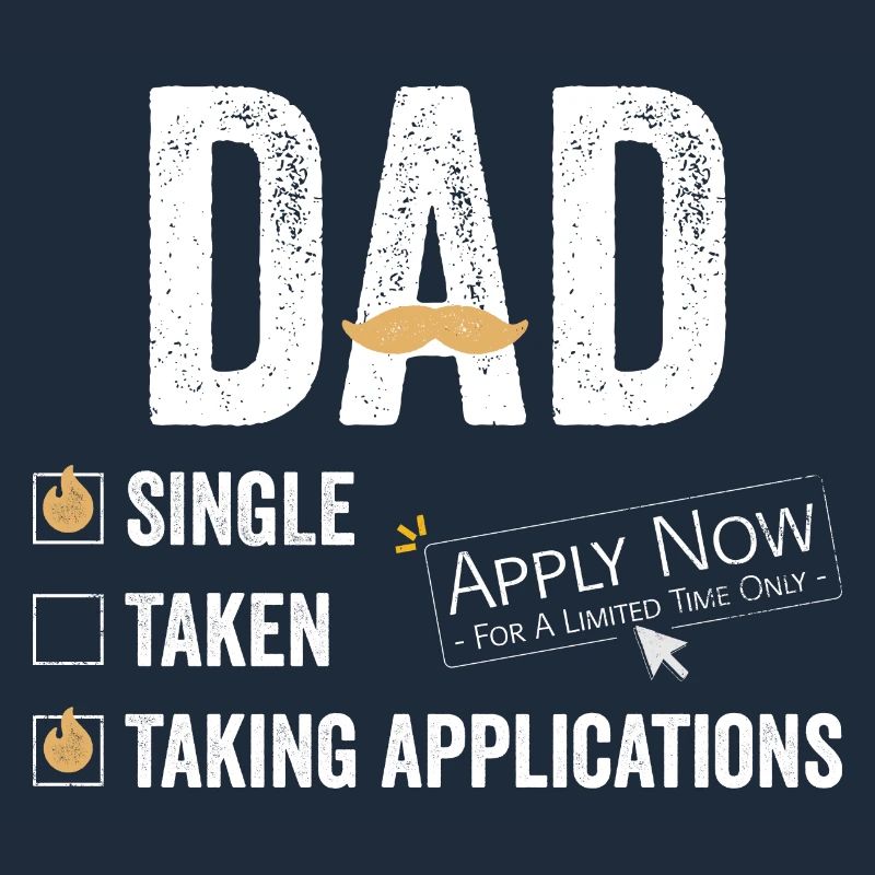 Single Dad taking application funny cool