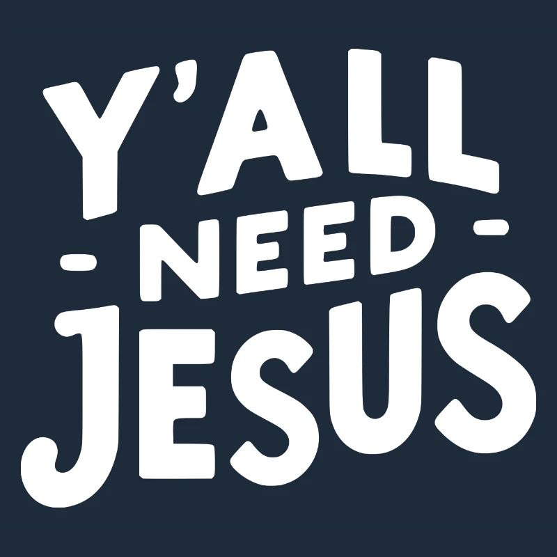 Y’all Need Jesus