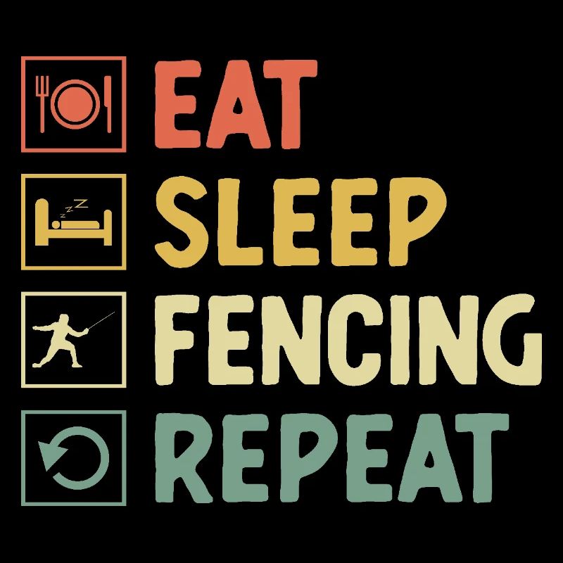 Eat Sleep Fencing Repeat Sword Epee Fencer