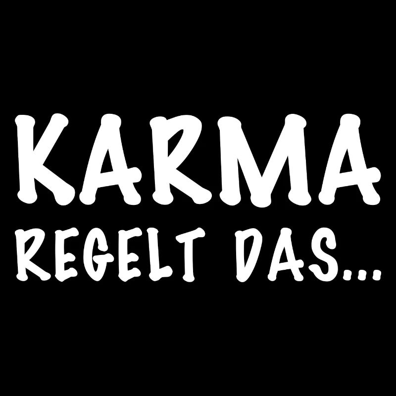Karma regelt das...
