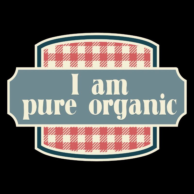 I am pure organic