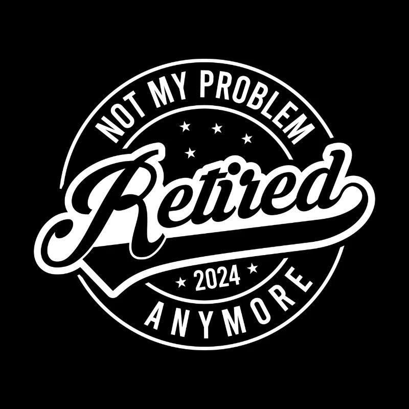 Offiziell im Ruhestand 2024 nicht mehr mein Problem