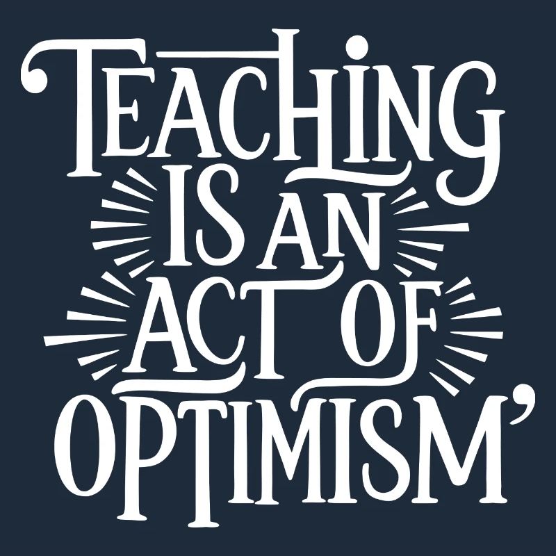 Enseigner, c’est être optimiste, être optimiste