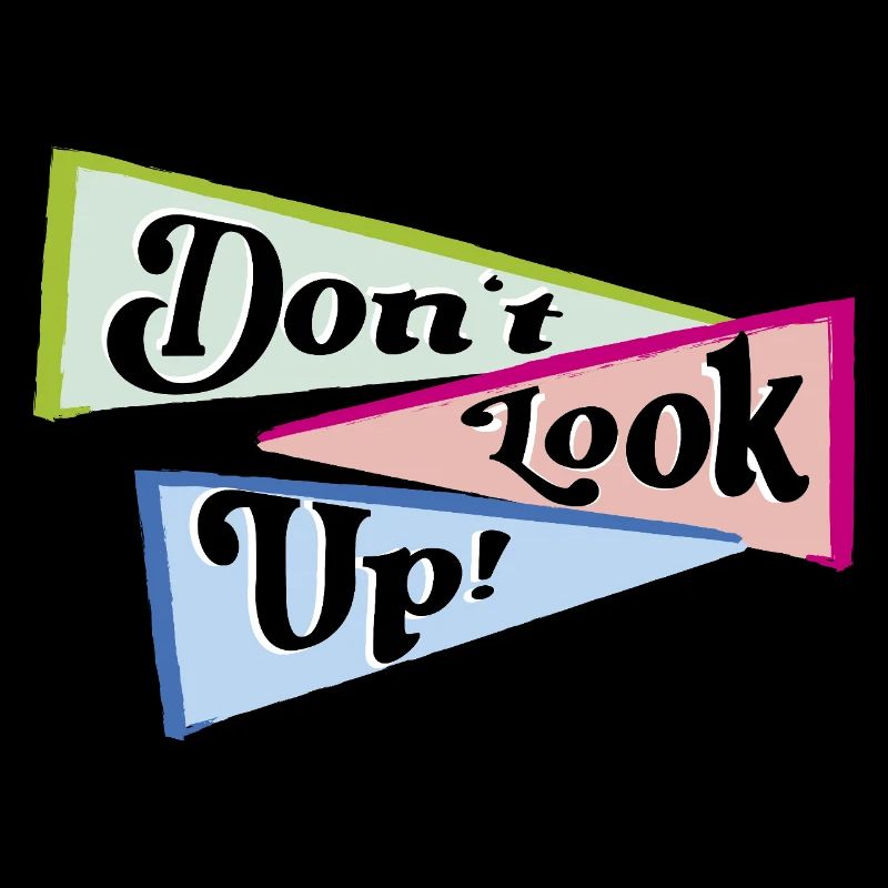 Don't look up