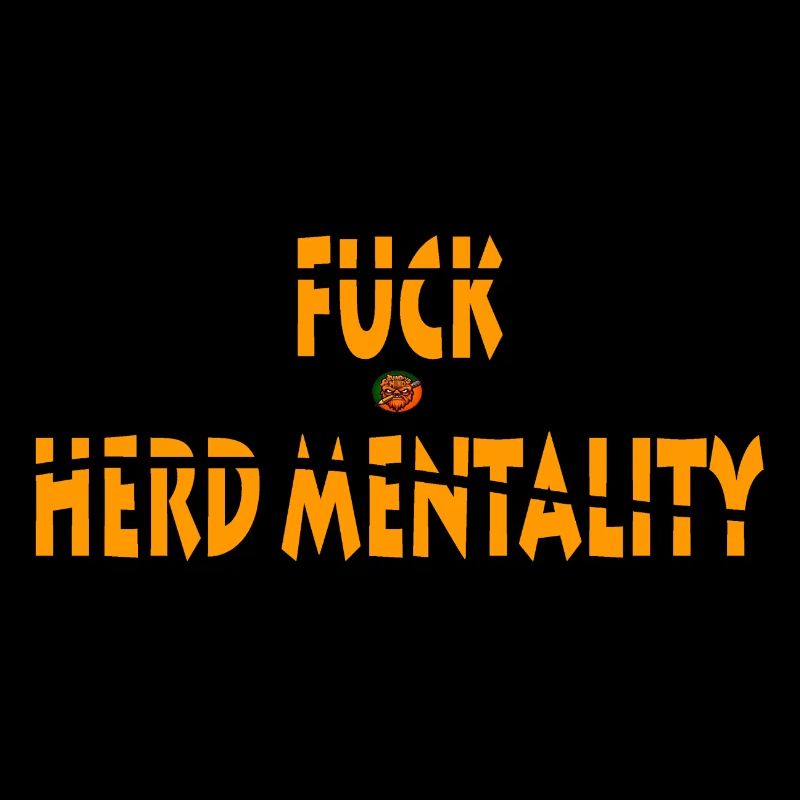 Fuck herd mentality