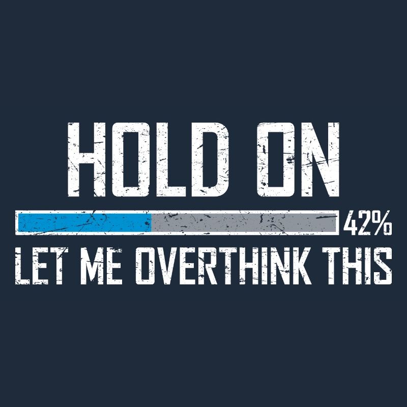 Hold On Let Me Overthink This Loading Bar Loading