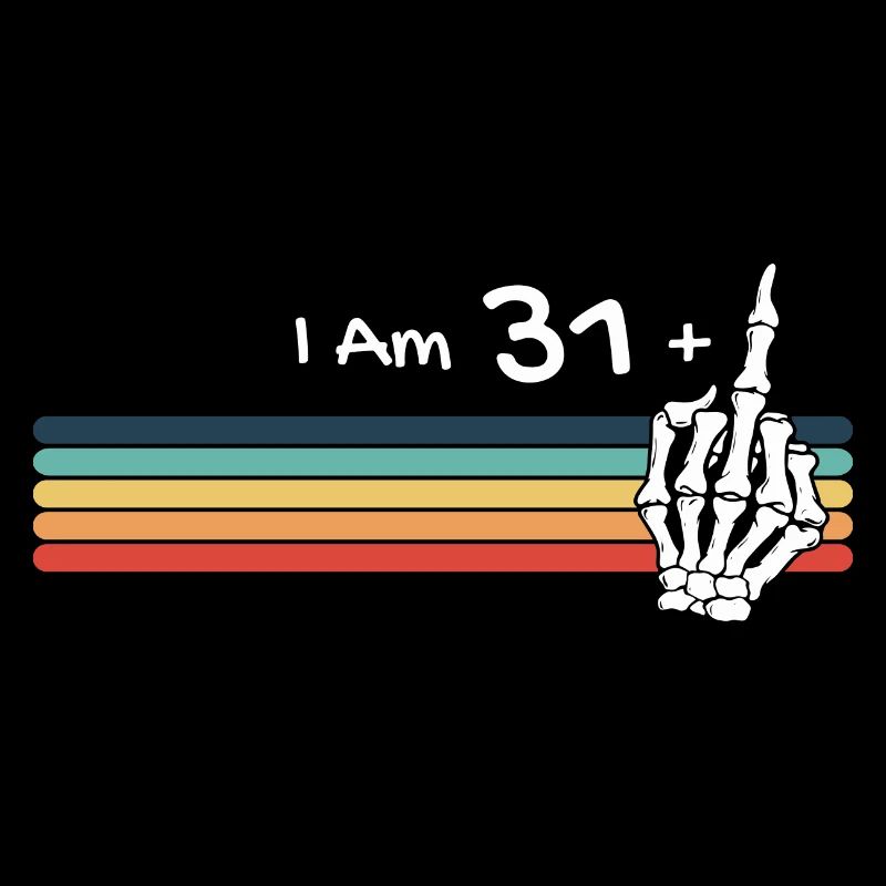 Ich bin nicht 32, ich bin 31 plus Mittelfinger-Totenkopf