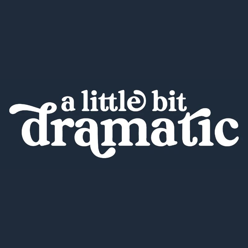 A Little Bit Dramatic