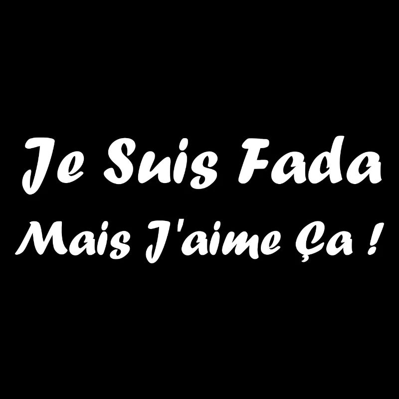 Je suis fada