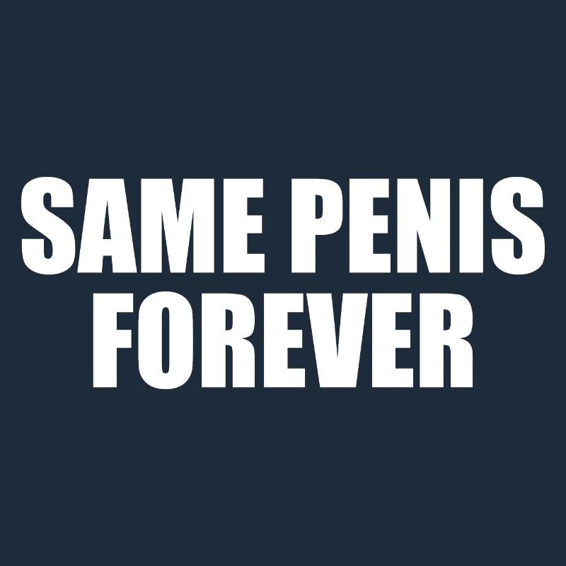 Same penis forever