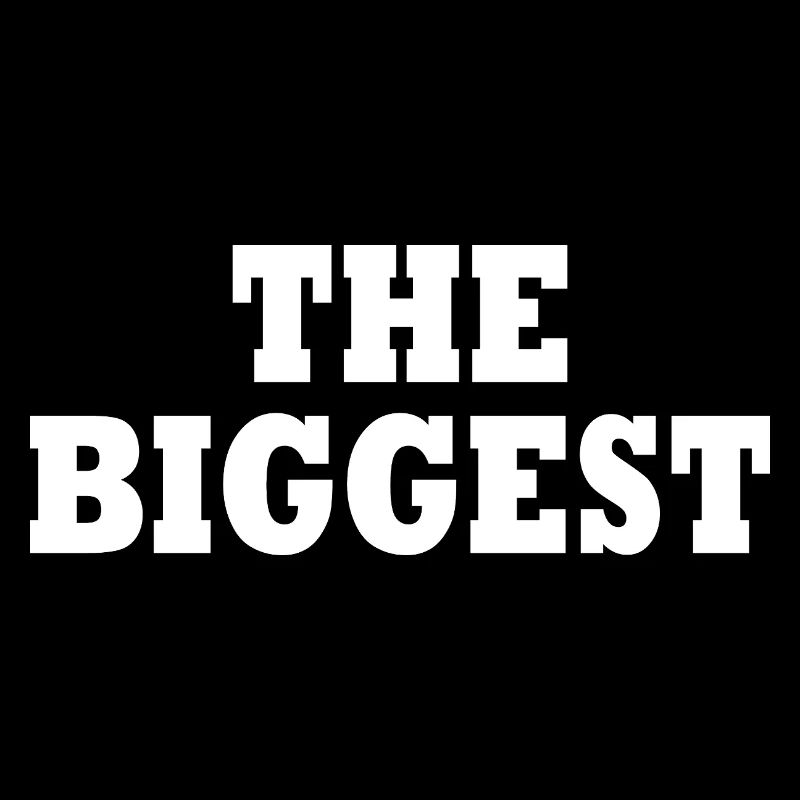 The biggest