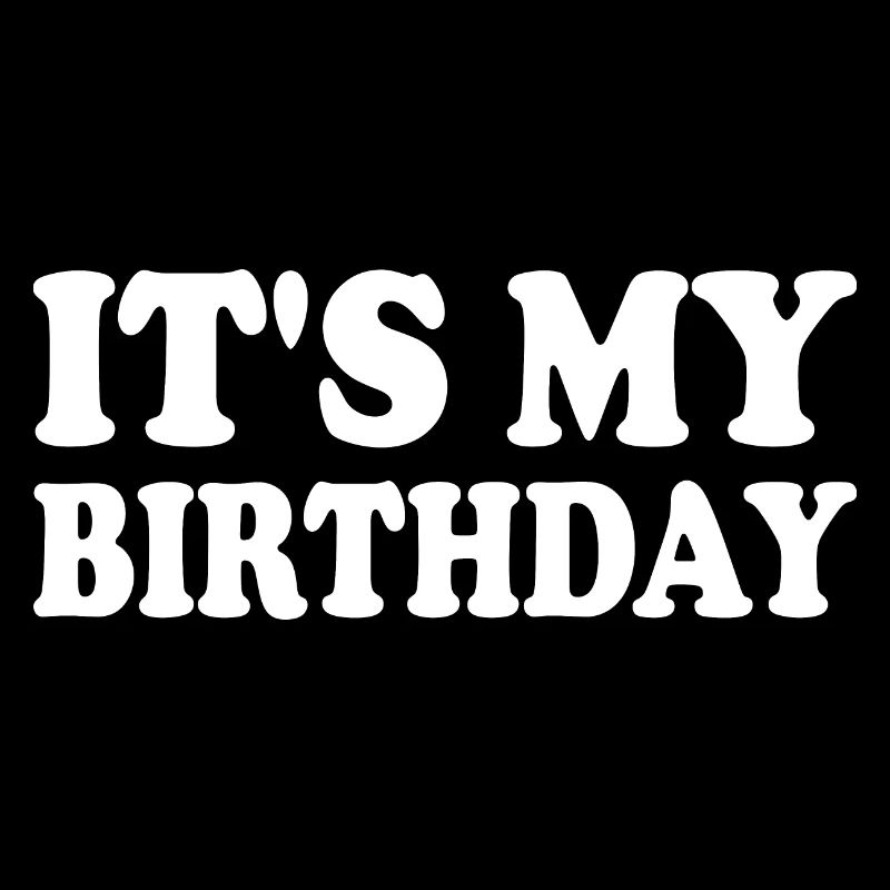 It's my birthday