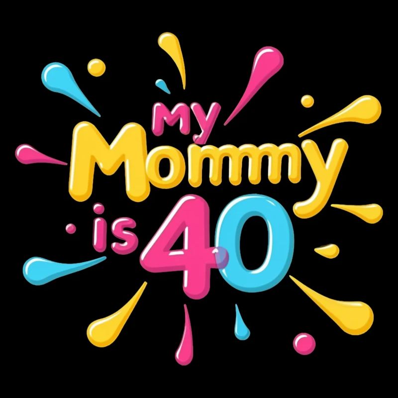 Ma maman a 40 ans 40e anniversaire de maman