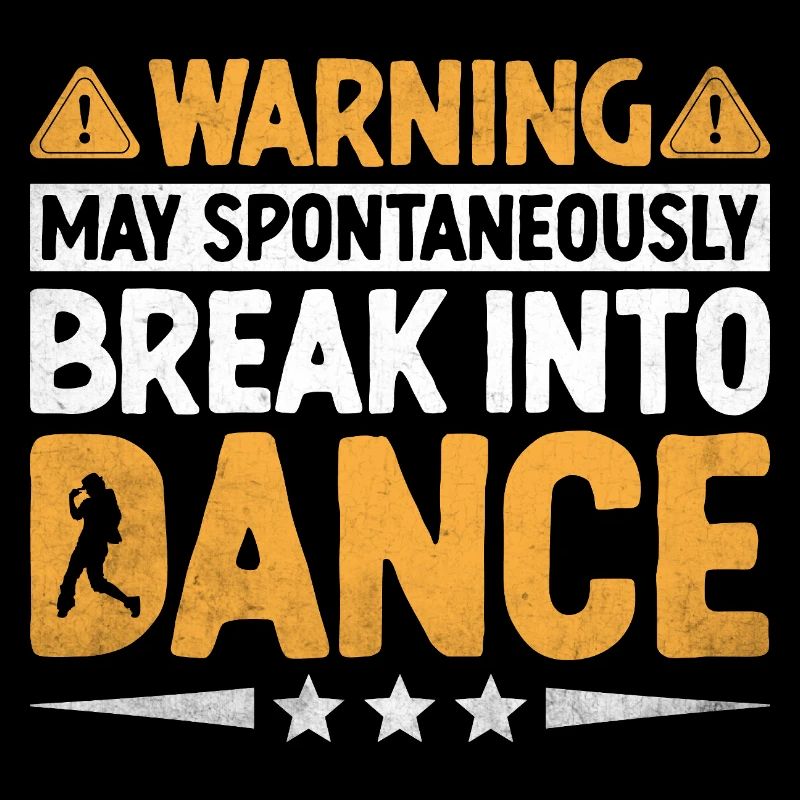 Warning May Spontaneously Break Into Dance Dancing