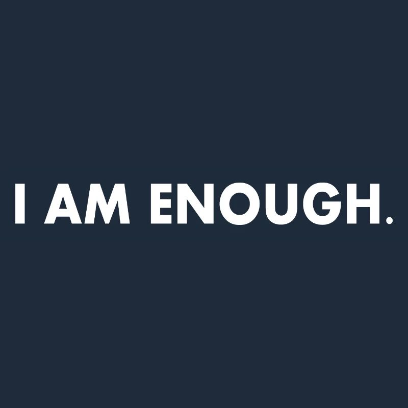 I am enough
