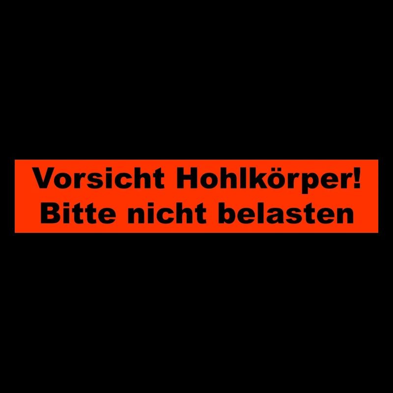 Vorsicht Hohlkörper